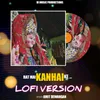 About Rat Mai Kanhai Ke Lo-fi Version Song